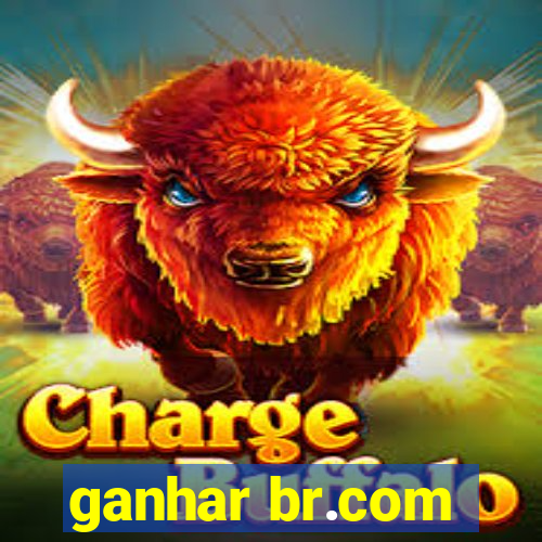 ganhar br.com